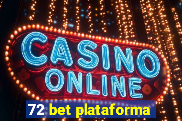 72 bet plataforma